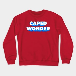 CapedWonder logo 4 Crewneck Sweatshirt